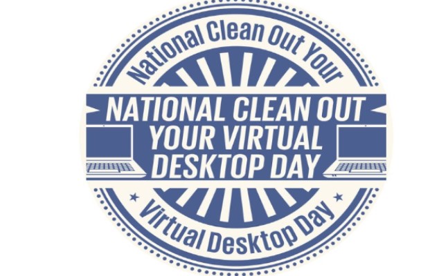 Clean out your virtual desktop day