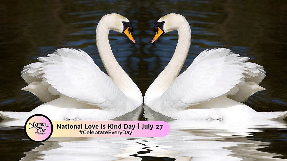 July 27 Love is Kind Day